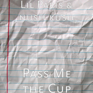 Listen to Pass Me the Cup (Explicit) song with lyrics from Lil Paris
