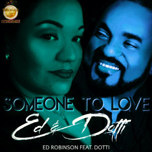 ดาวน์โหลดและฟังเพลง Someone to Love พร้อมเนื้อเพลงจาก Ed Robinson
