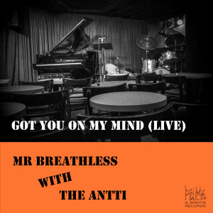 Mr Breathless的專輯Got you on my mind (Live)