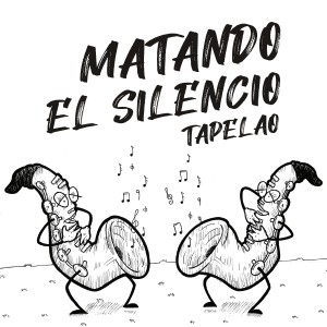 TAPELAO的專輯Matando el Silencio (Explicit)
