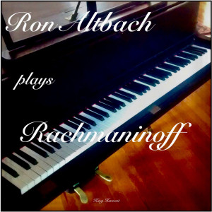 King Harvest的專輯Ron Altbach Plays Rachmaninoff