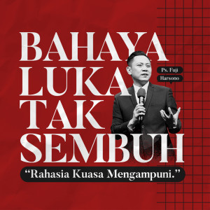 Listen to Bahaya Luka Tak Sembuh - Rahasia Kuasa Mengampuni song with lyrics from Fuji Harsono