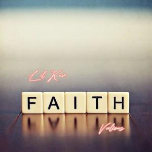 Lil Kev的专辑Faith (feat. Valious) (Explicit)