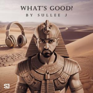 อัลบัม What's Good (Questions) [Explicit] ศิลปิน Sullee J