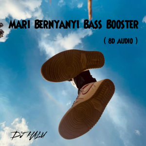 Album Mari Bernyanyi Bass Booster (8D Audio) from Dj Halu