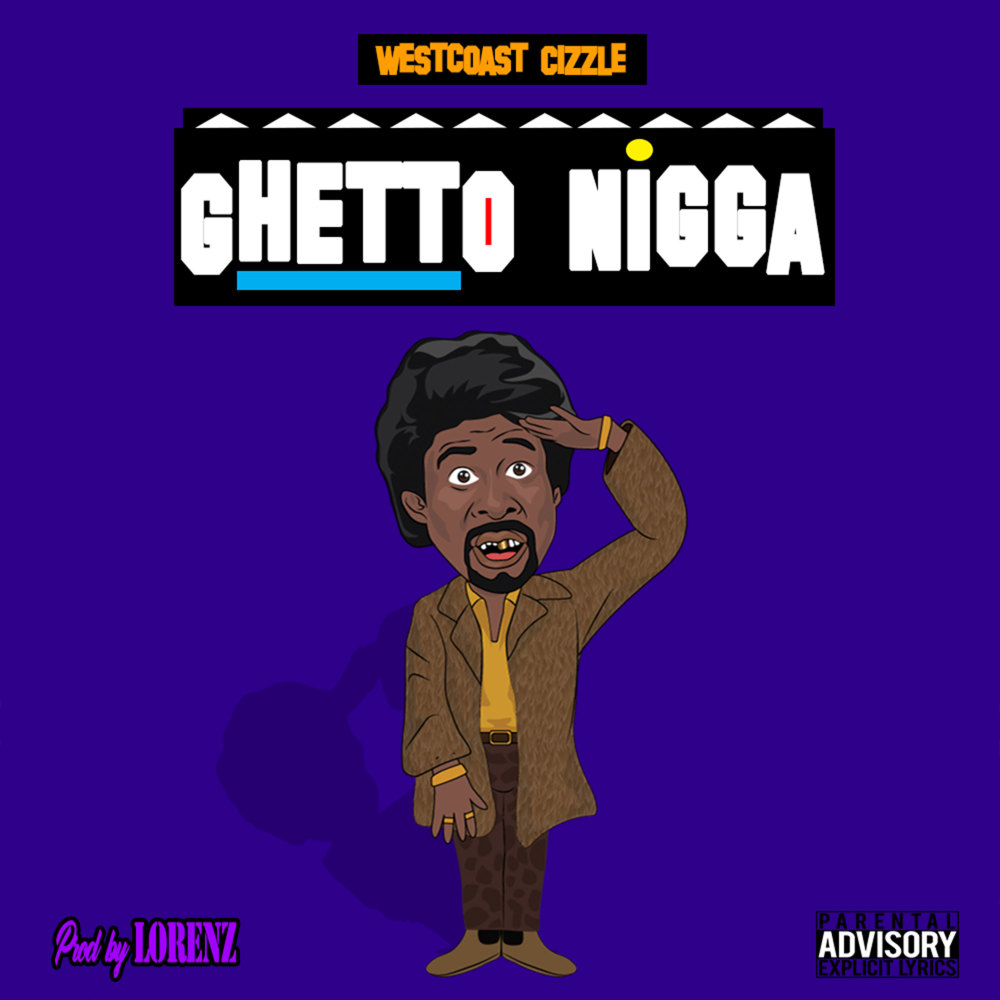 Ghetto Nigga (Explicit)