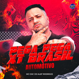 MC GW的专辑PEGA PEGA XT BRASIL AUTOMOTIVO (Explicit)