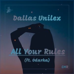 收听Dallas Unilex的All Your Rules歌词歌曲