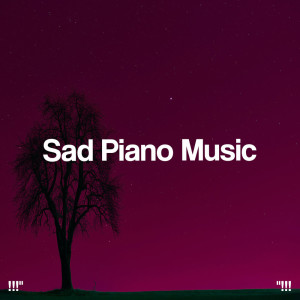 !!!" Sad Piano Music "!!!