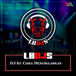 LBDJS的專輯DJ Ku Coba Mengiklaskan