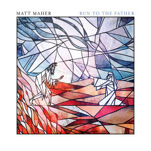 收聽Matt Maher的Run to the Father (Prodigal Mix)歌詞歌曲