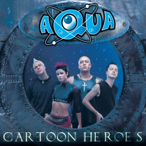 ดาวน์โหลดและฟังเพลง Cartoon Heroes (Love To Infinity Classic Radio Mix) พร้อมเนื้อเพลงจาก Aqua