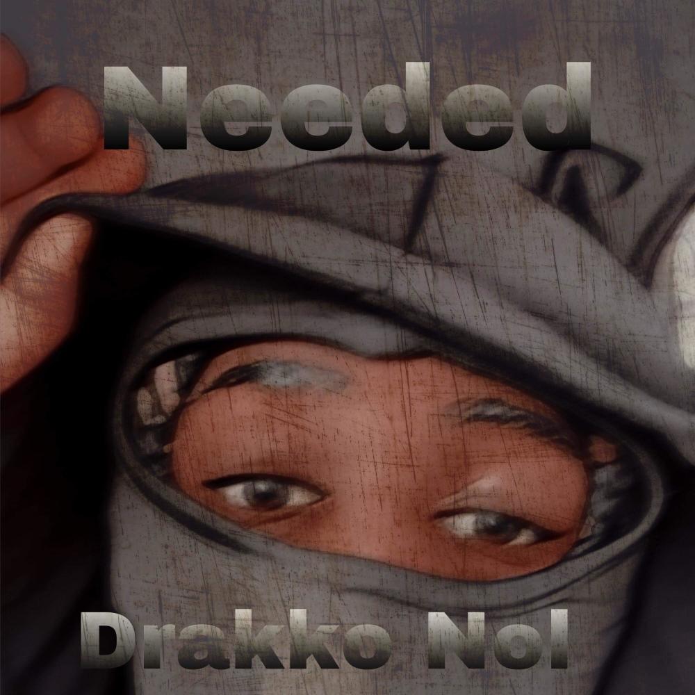 Needed (feat. Drakko Nol) (Explicit)