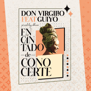ดาวน์โหลดและฟังเพลง Encantado de Conocerte พร้อมเนื้อเพลงจาก Don Virgilio