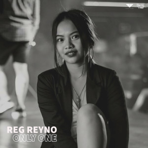 收聽Reg Reyno的Only One (Explicit)歌詞歌曲