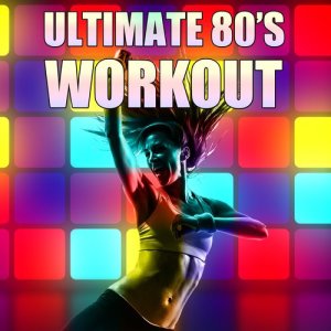 Various Artists的專輯Ultimate 80's Workout: One Hour Long Playlist of the Best Songs from the 80's for Working Out