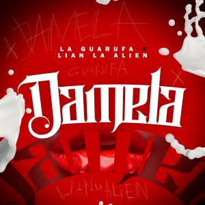收聽La Guarufa的Damela (feat. Lian La Alien)歌詞歌曲