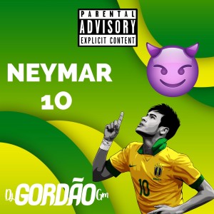 收聽Dj Gordão GM的É Tapa X Neymar Camisa 10 (Explicit)歌詞歌曲