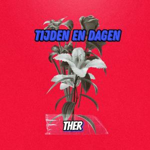 ดาวน์โหลดและฟังเพลง Tijden En Dagen (Explicit) พร้อมเนื้อเพลงจาก ther