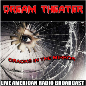 Listen to A Crack In The Mirror - The Mirror (Live) song with lyrics from Dream Theater