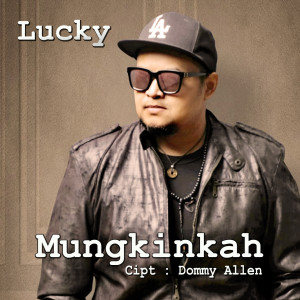 Listen to Mungkinkah song with lyrics from Lucky（欧美）