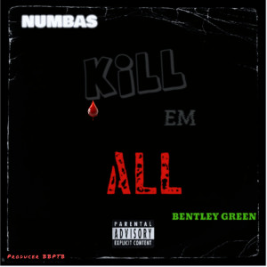 Numbas的专辑KILL EM ALL (CLEAN) (SLOWED) (TEXAS EDITION) (CLEAN/SLOWED)