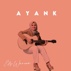 Listen to Ayank song with lyrics from Els Warouw
