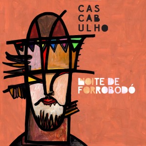 Cascabulho的專輯Noite de Forrobodó