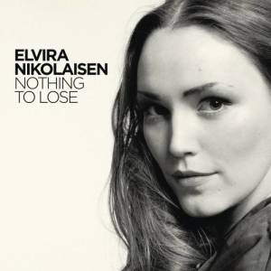 Elvira Nikolaisen的專輯Nothing To Lose (Radio Edit)
