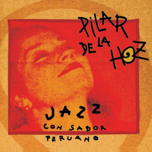 Pilar de la Hoz的專輯Jazz Con Sabor Peruano