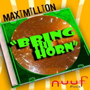 收聽Maximillion的Bring The Horn (Club Mix)歌詞歌曲