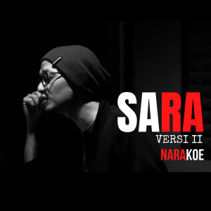 收聽Narakoe的Sara II (New Version|Explicit)歌詞歌曲