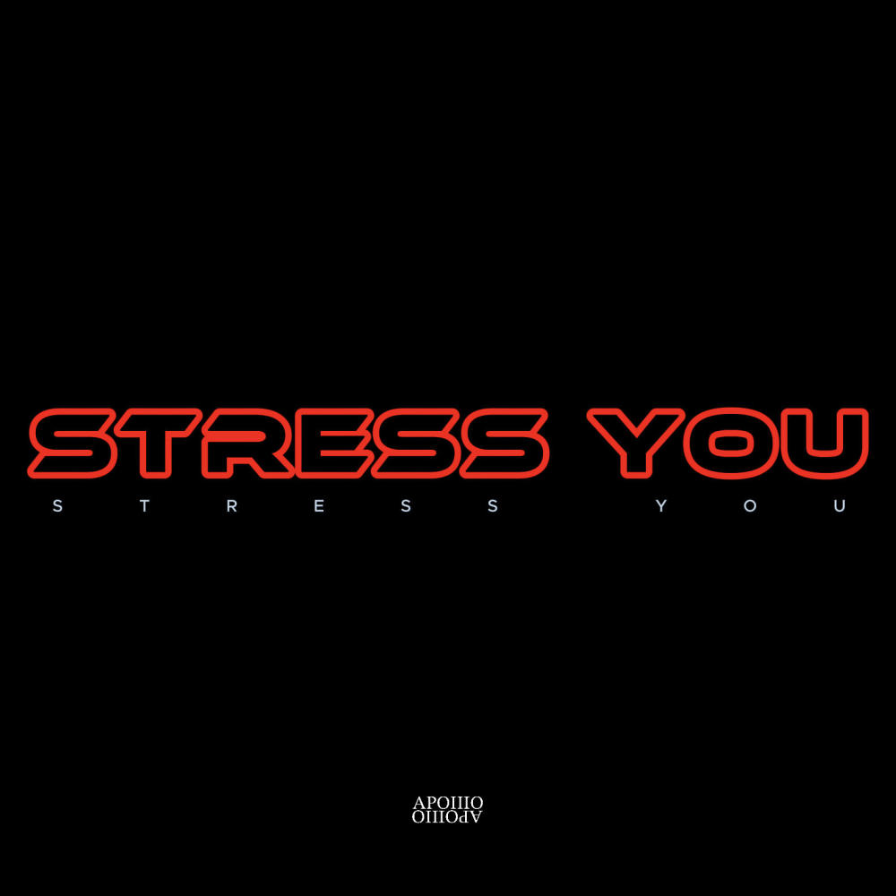 STRESS YOU (Explicit)