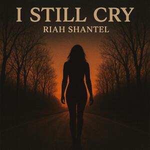 Album I Still Cry (Explicit) from Riah Shantel