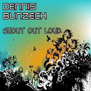 Album Shout Out Loud from Dennis Bunzeck