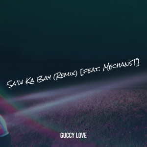 Album Sa’w Ka Bay (Remix) from MechansT