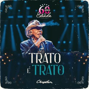 Album Trato é Trato (60 Anos de Estrada) from Chrystian