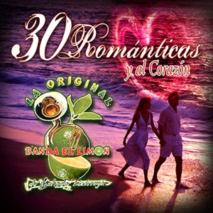 La Original Banda El Limón de Salvador Lizárraga的專輯30 Románticas y al Corazón
