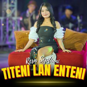 Album Titeni Lan Enteni oleh Resa Septiani