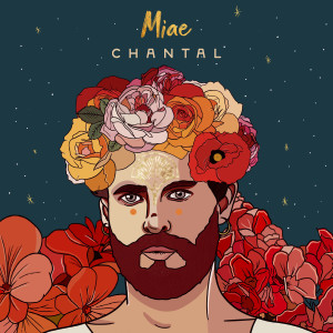 ดาวน์โหลดและฟังเพลง Chantal พร้อมเนื้อเพลงจาก MIAE