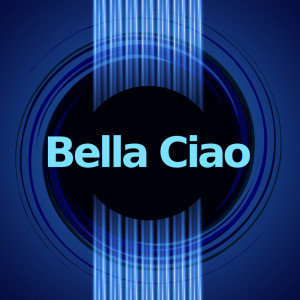 อัลบัม Bella Ciao (Jazz Arrangement) ศิลปิน Bella Ciao