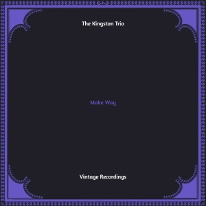 The Kingston Trio的專輯Make Way (Hq Remastered)