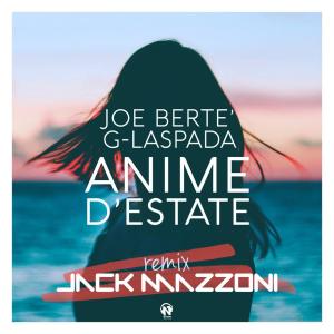 收聽Joe Bertè的Anime d'estate (Jack Mazzoni Remix Edit)歌詞歌曲