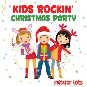 收聽Imitator Tots的Santa Claus is Coming to Town歌詞歌曲
