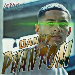 Album Danny Phantom (Explicit) from Bito