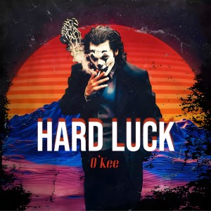 收聽O'Kee的Hard Luck歌詞歌曲