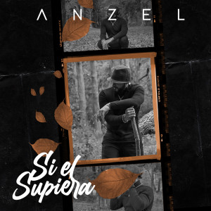 ดาวน์โหลดและฟังเพลง Si El Supiera พร้อมเนื้อเพลงจาก Anzel