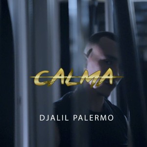 Listen to Calma song with lyrics from Djalil Palermo
