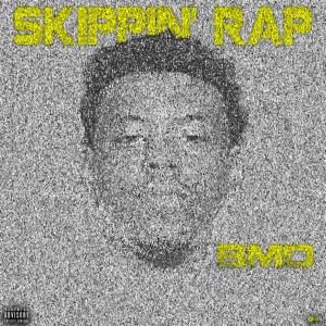 ดาวน์โหลดและฟังเพลง Skippin' Rap (Explicit) พร้อมเนื้อเพลงจาก BMD