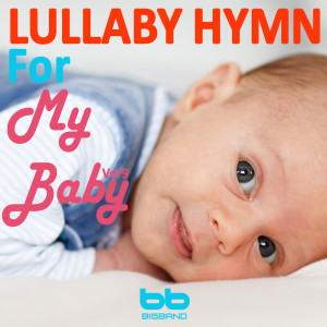 Lullaby & Prenatal Band的專輯Lullaby Hymn for My Baby (Version 9)